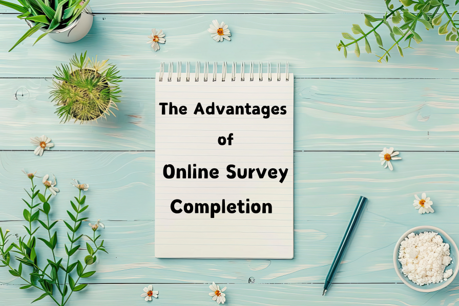 The Advantages of Online Survey Completion